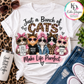 Just a Bunch of Cats — Make Life Purrfect T-Shirt